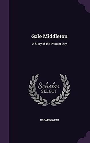 Gale Middleton A Story of the Present Day