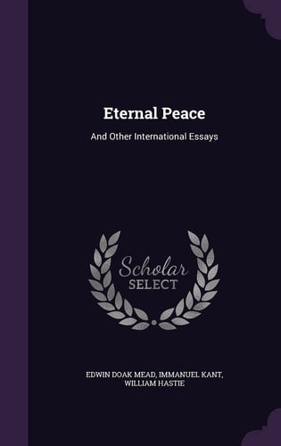 Eternal Peace And Other International Essays