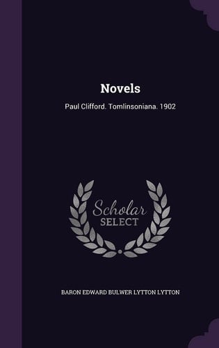 Novels Paul Clifford. Tomlinsoniana. 1902