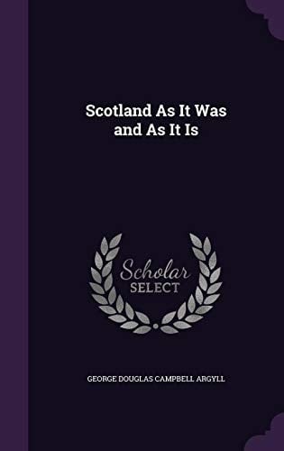 Scotland As It Was and As It Is