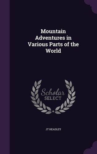 Mountain Adventures in Various Parts of the World