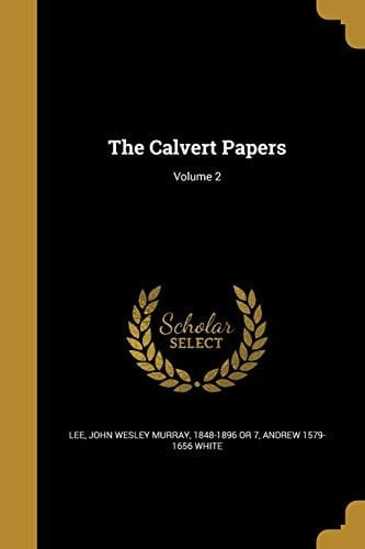 The Calvert Papers; Volume 2
