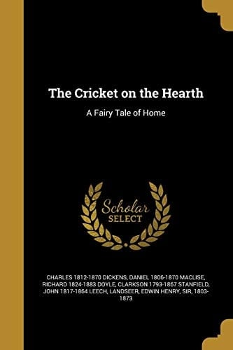 The Cricket on the Hearth A Fairy Tale of Home