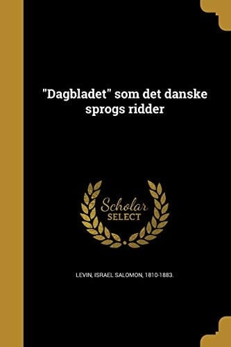 "Dagbladet" som det danske sprogs ridder