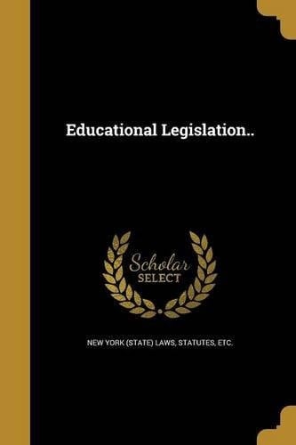Educational Legislation. .
