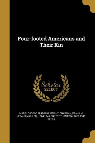 Four-Footed Americans and Their Kin