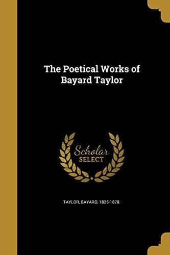 The Poetical Works of Bayard Taylor