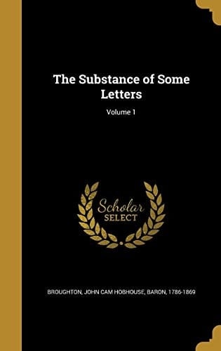 The Substance of Some Letters; Volume 1