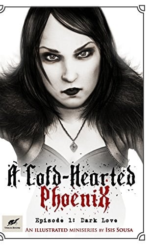 A Cold-Hearted Phoenix - Episode 1 Dark Love
