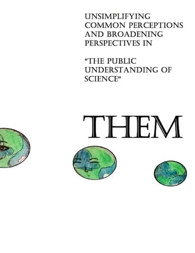 Them Unsimplifying Common Perceptions and Broadening Perspectives in "The Public Understanding of Science"