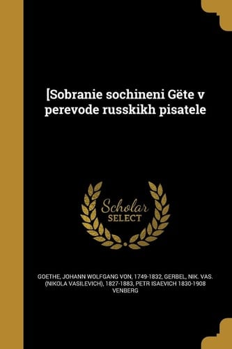 [sobranie Sochineni Gëte V Perevode Russkikh Pisatele