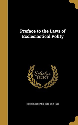 Preface to the Laws of Ecclesiastical Polity