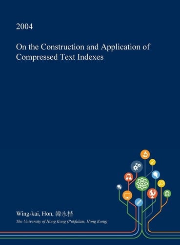 On the Construction and Application of Compressed Text Indexes