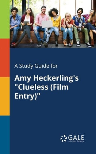 A Study Guide for Amy Heckerling's "Clueless (Film Entry)"