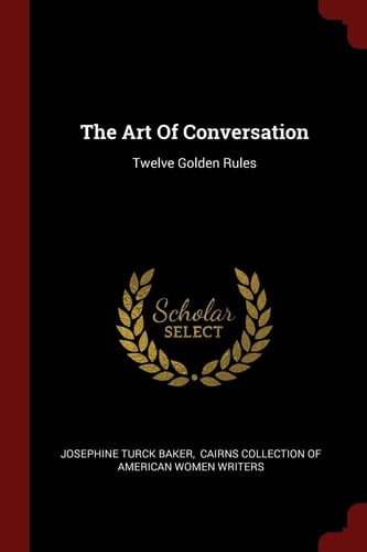 The Art of Conversation Twelve Golden Rules