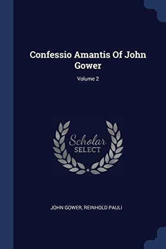 Confessio Amantis Of John Gower; Volume 2
