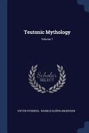 Teutonic Mythology; Volume 1