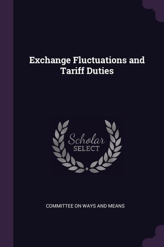 Exchange Fluctuations and Tariff Duties