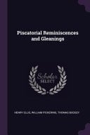 Piscatorial Reminiscences and Gleanings