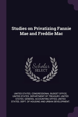 Studies on Privatizing Fannie Mae and Freddie Mac
