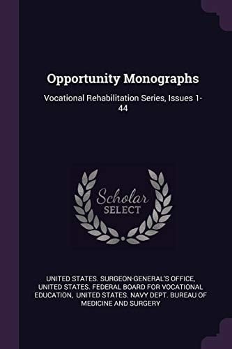 Opportunity Monographs Vocational Rehabilitation Series, Issues 1-44