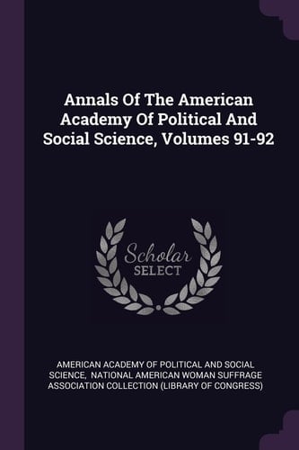Annals of the American Academy of Political and Social Science, Volumes 91-92