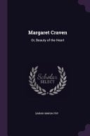 Margaret Craven Or, Beauty of the Heart