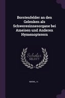 Borstenfelder an Den Gelenken Als Schweresinnesorgane Bei Ameisen und Anderen Hymenopterern