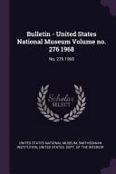 Bulletin - United States National Museum Volume No. 276 1968