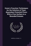 Green's Function Techniques for the Solution of Time-Dependant Potential Flows with a Free Surface in a Bounded Domain