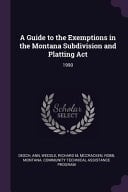 A Guide to the Exemptions in the Montana Subdivision and Platting Act 1990