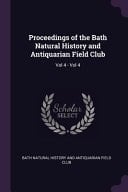 Proceedings of the Bath Natural History and Antiquarian Field Club Vol 4 - Vol 4