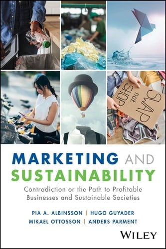 Marketing and Sustainability Contradiction or the Path to Profitable Businesses and Sustainable Societies