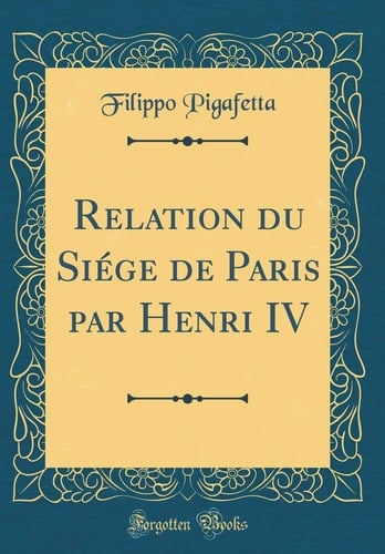 Relation Du Siége de Paris Par Henri IV (Classic Reprint)