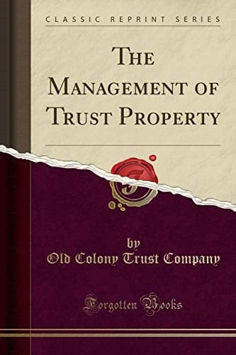 The Management of Trust Property (Classic Reprint)