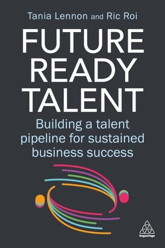 Future-Ready Talent: Building a Talent Pipeline for Sustained Business Success