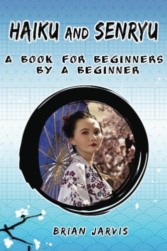 Haiku and Senryu A Book for Beginners by a Beginner