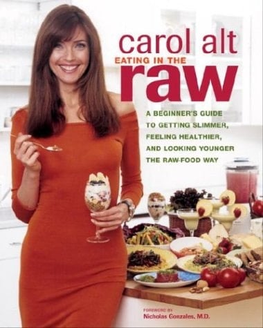 Eating in the Raw A Beginner's Guide to Getting Slimmer, Feeling Healthier, and Looking Younger the Raw-Food Way