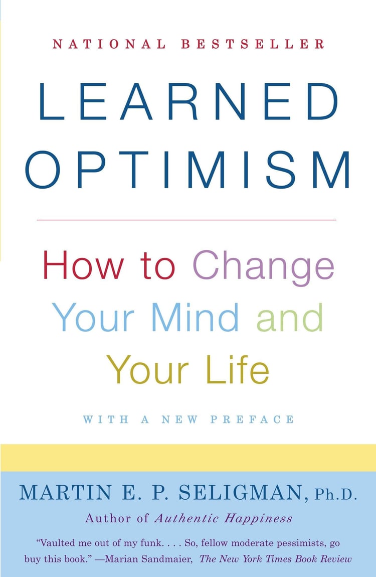 Learned Optimism How to Change Your Mind and Your Life