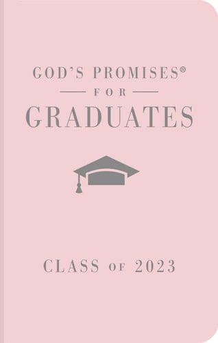God's Promises for Graduates: Class of 2023 - Pink NKJV New King James Version