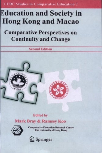 Education and Society in Hong Kong and Macao Comparative Perspectives on Continuity and Change