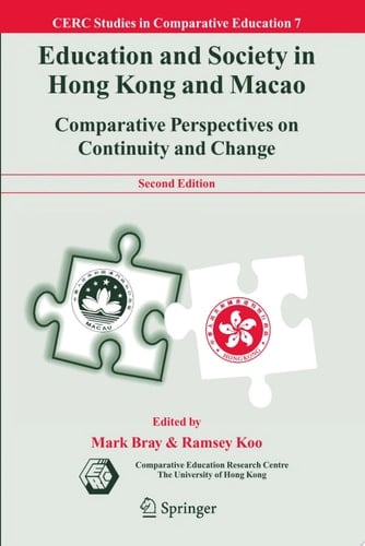 Education and Society in Hong Kong and Macao Comparative Perspectives on Continuity and Change