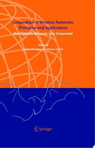 Cooperation in Wireless Networks: Principles and Applications Real Egoistic Behavior is to Cooperate!