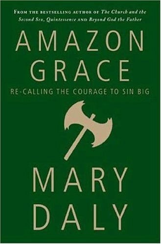 Amazon Grace Re-calling the Courage to Sin Big