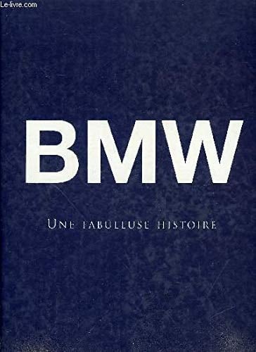 BMW Une fabuleuse histoire