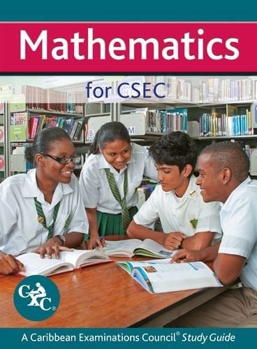 Mathematics for CSEC CXC A Caribbean Examinations Council Study Guide