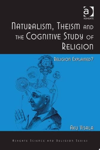 Naturalism Theism and the Cognitve Study of Religion Religion Explained?