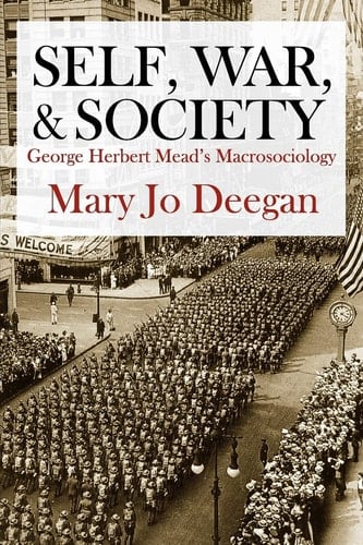 Self, War, and Society George Herbert Mead's Macrosociology