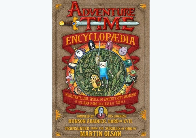 The Adventure Time Encyclopaedia Inhabitants, Lore, Spells, and Ancient Crypt Warnings of the Land of Ooo Circa 19.56 B.G.E. - 501 A.G.E.