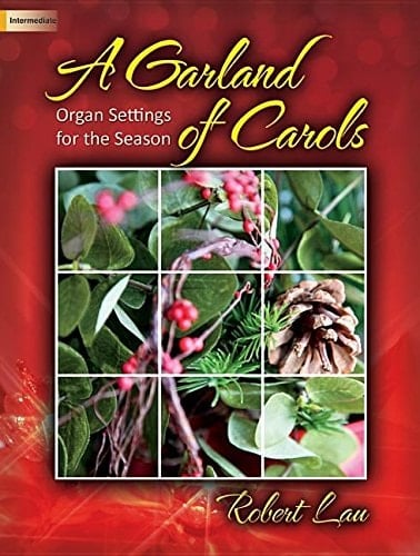 A Garland of Carols Organ Settings for the Season